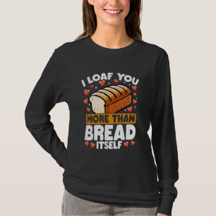 Camiseta Eu Amo Você Mais Que Pão Piada de Padaria Engraçad