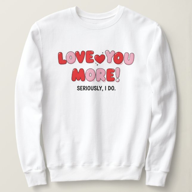 Camiseta Eu amo você mais (Sério que eu amo) (Frente do Design)