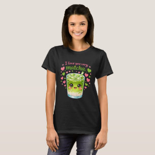 Camiseta Eu Amo Você Muito Matcha Kawaii