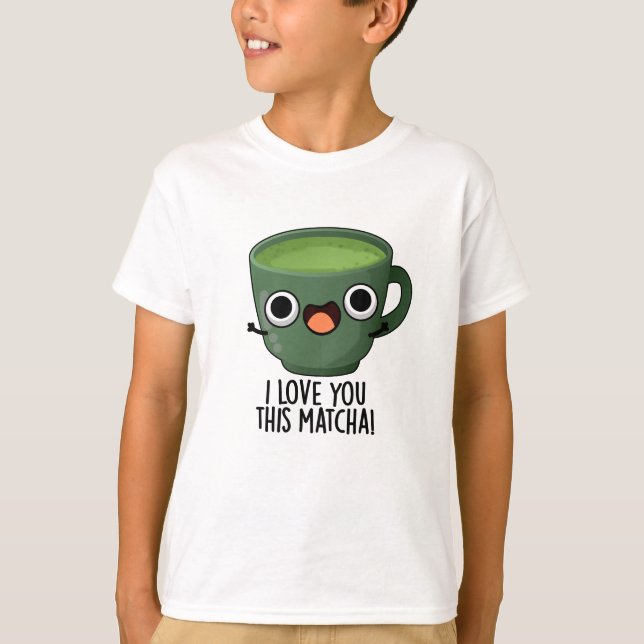 Camiseta Eu Amo Você Tanto Matcha Piadas de Bebida Engraçad (Frente)