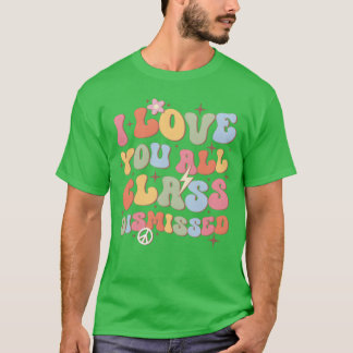 Camiseta Eu Amo Vocês Todos Aula Dispensada Amigo de volta