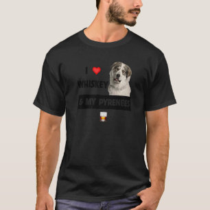 Camiseta Eu Amo Whiskey E Meus Pirenéus Excelentes Mãe Pai