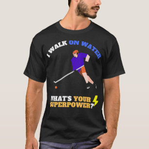 Camiseta Eu ando na água o que seu super poder hockeyEngraç