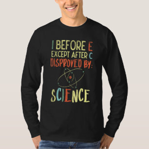 Camiseta Eu Antes De E, Exceto Depois De C Desprovido Pelo