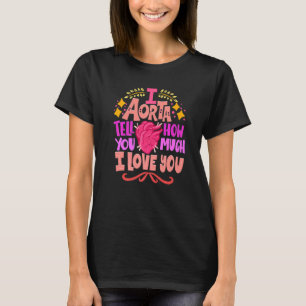 Camiseta Eu Aorta Te Digo O Quanto Eu Te Amo Dia de os namo