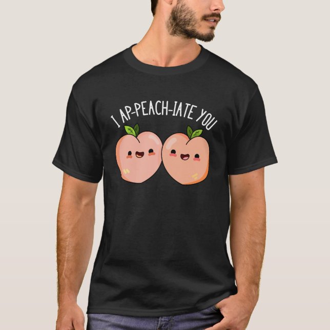 Camiseta Eu Ap-Peach-ciate Você Engraçado Peach Pun Dark BG (Frente)