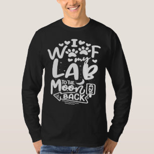 Camiseta Eu Apanhei Meu Laboratório Para A Lua E O Labrador