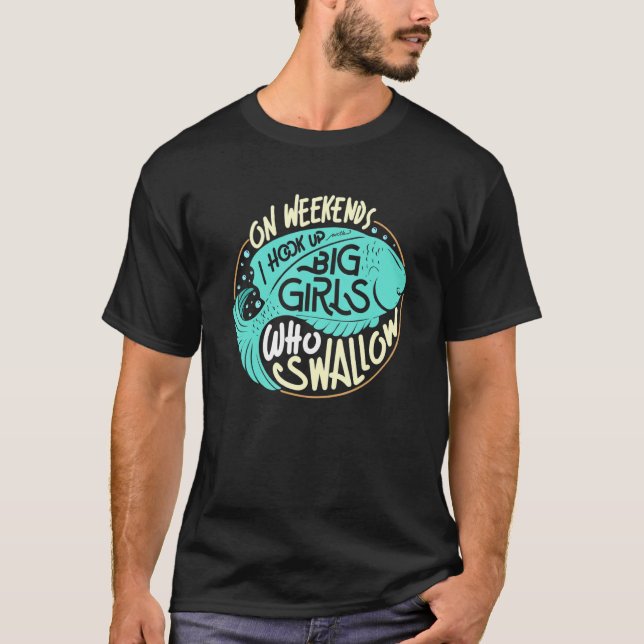 Camiseta Eu Apanho Garotas Grandes Que Engolem A Pesca De A (Frente)