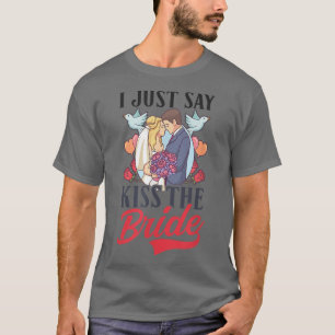 Camiseta Eu Apenas Digo Beije a Noiva Design Ministro Orden