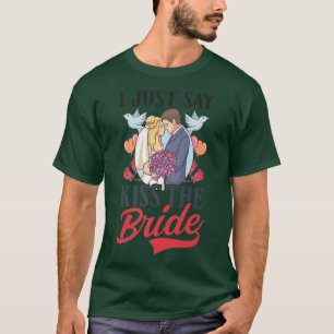 Camiseta Eu Apenas Digo Beije a Noiva Design Ministro Orden