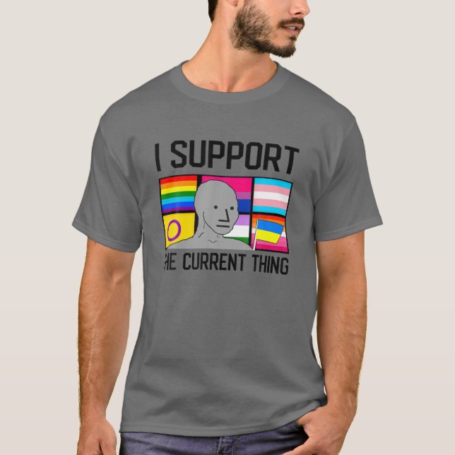 Camiseta Eu Apoio A Coisa Atual, Engraçada, Dizendo Homens (Frente)