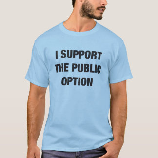 Camiseta Eu apoio a opção pública