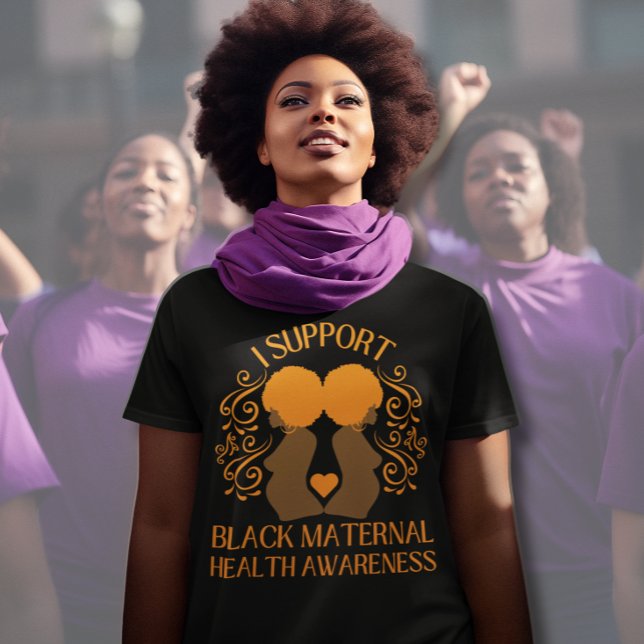 Camiseta Eu apoio a SENSIBILIZAÇÃO PARA A SAÚDE DE MATERNO  (Black woman wearing I support Black Maternal Health Awareness t-shirt. Matching gifts available.)