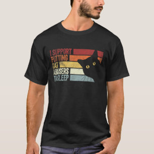 Camiseta Eu Apoio Colocar Abusadores De Gatos Para Dormir.