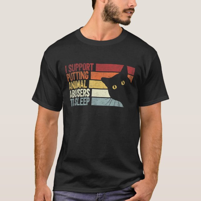 Camiseta Eu Apoio Colocar Abusos Animais No Sono. Engraçado (Frente)