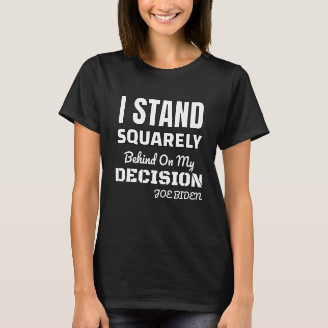 Camiseta Eu Apoio Firmemente Minha Decisão (Frente)