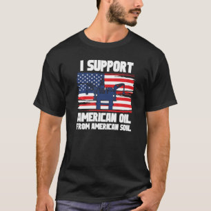 Camiseta Eu apoio o American Oil from American Soil 2