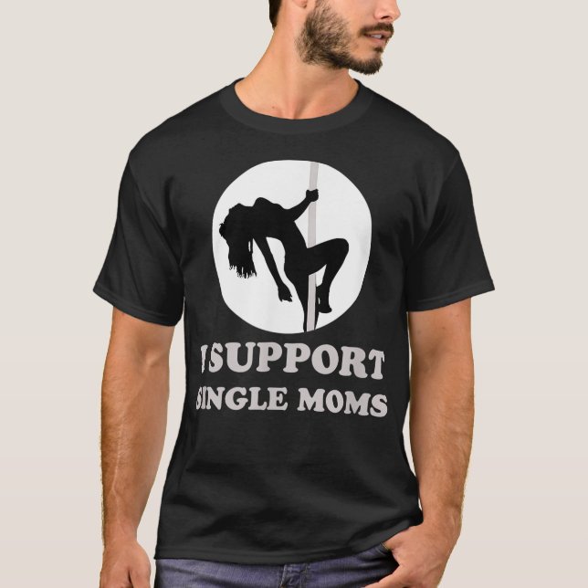 Camiseta Eu apoio o Solteiro Mães Engraçado Tee (Frente)