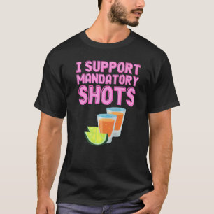 Camiseta Eu Apoio Vacinação Obrigatória De Tiros Tequila