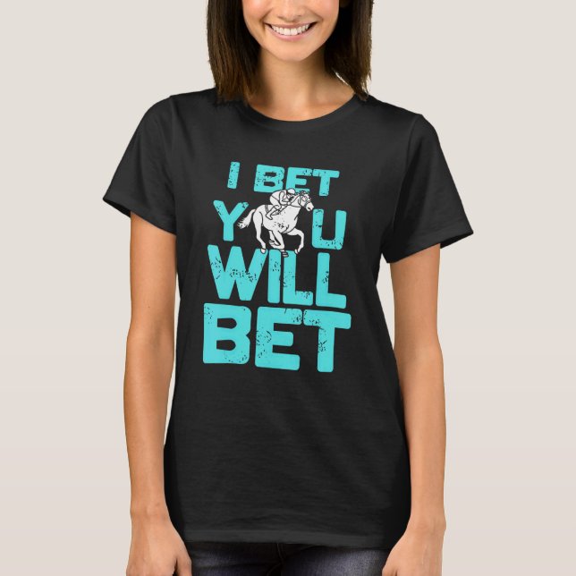 Camiseta Eu Aposto Que Você Vai Apostar Na Corrida De Caval (Frente)