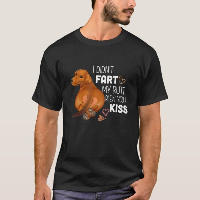 Camiseta Eu Arranjei A Minha Bumbum Te Traiu Um Beijo Dachs (Frente)