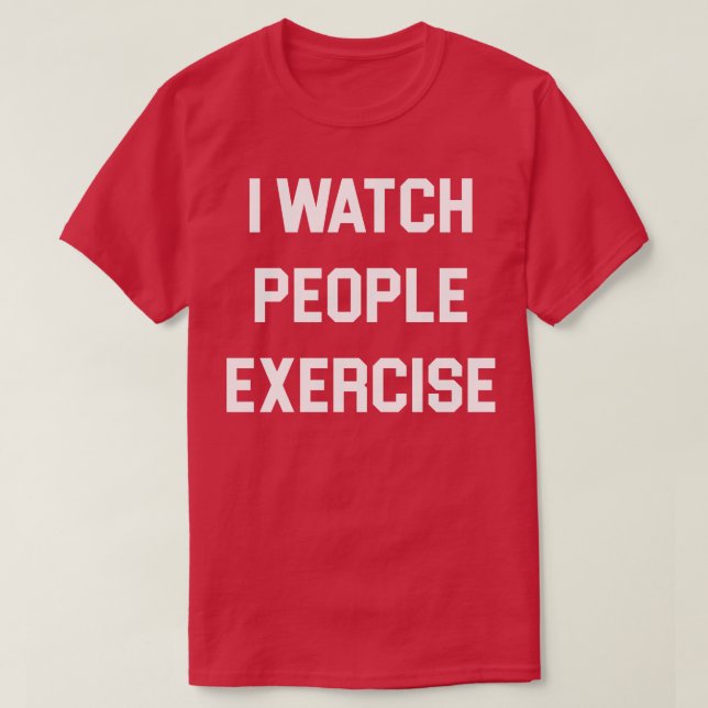 Camiseta Eu Assisto Exercício Pessoas 1 (Frente do Design)
