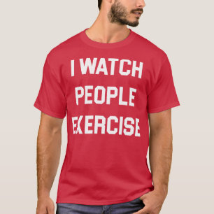 Camiseta Eu Assisto Exercício Pessoas 1