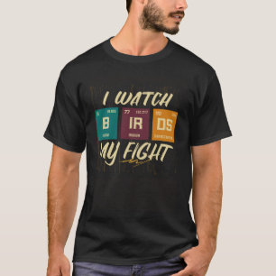 Camiseta Eu Assisto Pássaros Meu Pássaros Combatendo Assist