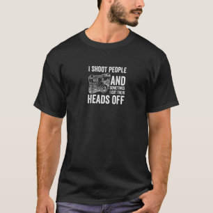 Camiseta Eu Atirei Pessoas E, Às Vezes, Cortei As Cabeças D