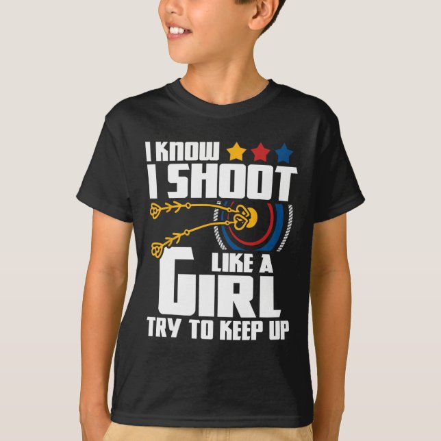 Camiseta Eu Atiro Como Uma Rapariga - Arco Do Arqueiro Bowm (Frente)