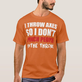Camiseta Eu atiro eixos para não picar Pessoas na garganta