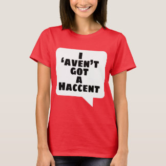 Camiseta Eu 'aven't obtive um Haccent