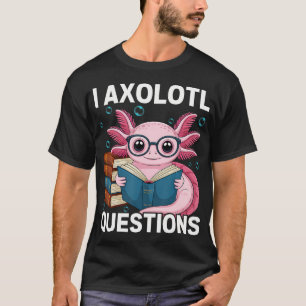 Camiseta Eu Axolotl Perguntas Kawaii