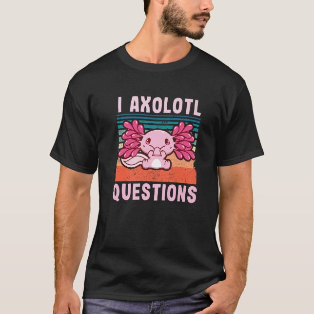 Camiseta Eu Axolotl questiona crianças engraçadas Axolotl (Frente)
