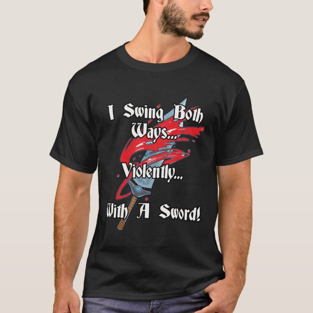 Camiseta Eu balancei em ambos os sentidos, violentamente, c (Frente)