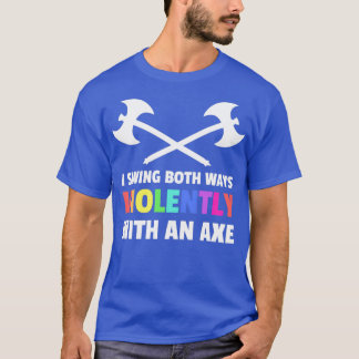 Camiseta Eu Balanço Ambas Maneiras Violentamente Com Um Des