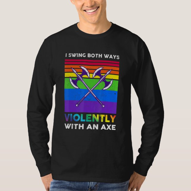 Camiseta Eu Balanço Dos Dois Jeitos Violentamente Com Um Ma (Frente)