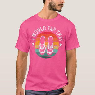 Camiseta Eu bateria naquele dançarino de sapateado do recit