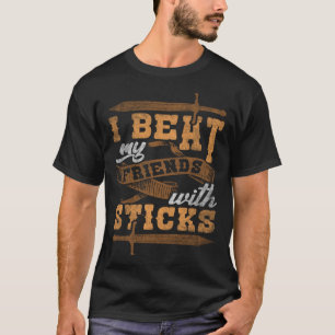 Camiseta Eu Bato Meus Amigos Com Paus Papel de Interpretaçã