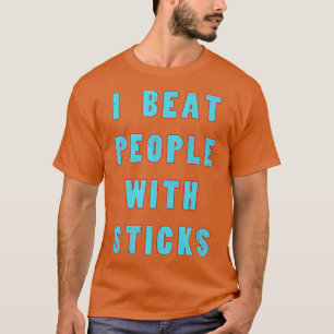 Camiseta Eu Bato Pessoas Com Sticks Esportivos Atleta S