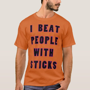Camiseta Eu Bato Pessoas Com Sticks Esportivos Atleta S