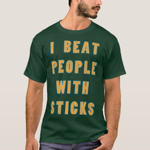 Camiseta Eu Bato Pessoas Com Sticks Esportivos Atleta S