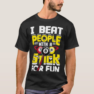 Camiseta Eu Bato Pessoas Com Um Pau Para Bilhares De Piscin