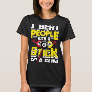 Camiseta Eu Bato Pessoas Com Um Pau Para Bilhares De Piscin