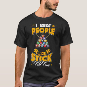 Camiseta Eu Bato Pessoas Com Um Taco Para Diversão Bilhar
