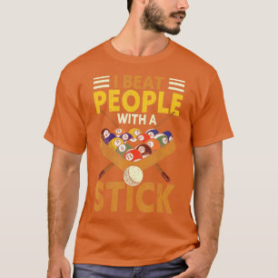 Camiseta Eu Bato Pessoas Com Uma Piscina De Snooker De Pau