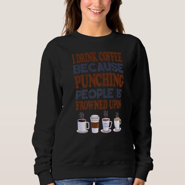 Camiseta Eu Bebo Café Porque Punir Pessoas É Congelado (Frente)