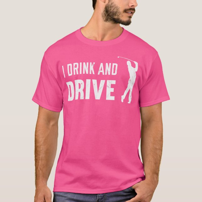 Camiseta Eu Bebo E Dirijo O Dia Do Golfe (Frente)