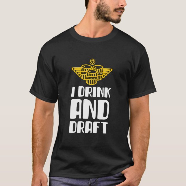 Camiseta Eu Bebo E Faço O Draft   (Frente)