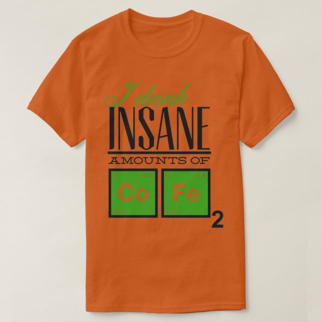 Camiseta Eu bebo quantidades insanas de café (Frente do Design)